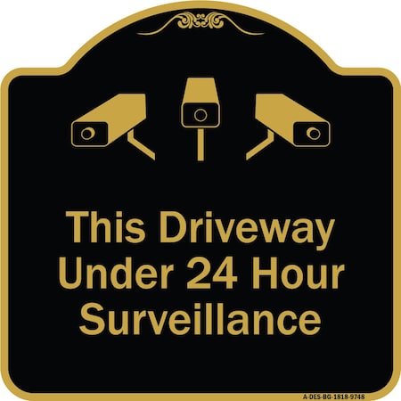 Signmission Designer Series-This Driveway Under 24 Hour Surveillance With Graphics, 18" H, BG-1818-9748 A-DES-BG-1818-9748